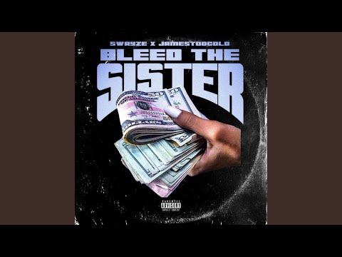Bleed the Sister (feat. Jamestoocold)