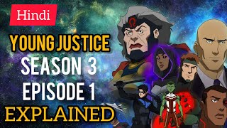 YounG JusTicE SeaSon 3 EpiSoDe 1  ExpLaiNeD in Hin