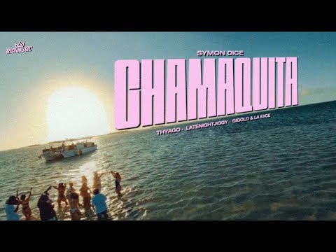 Chamaquita - Symon Dice, LATENIGHTJIGGY, Gigolo & La Exce, Thyago, iZaak (Video Oficial)
