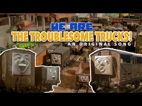 We Are The Troublesome Trucks - An Original Song