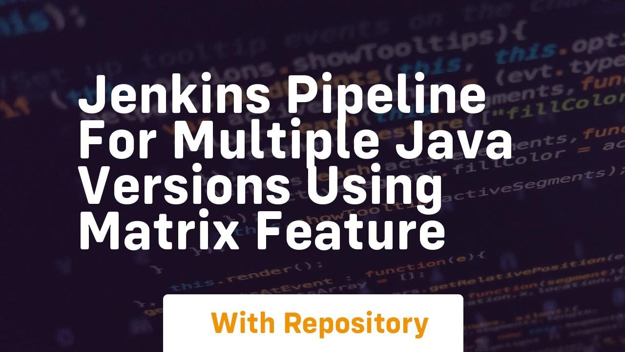 jenkins pipeline for multiple java versions using matrix feature