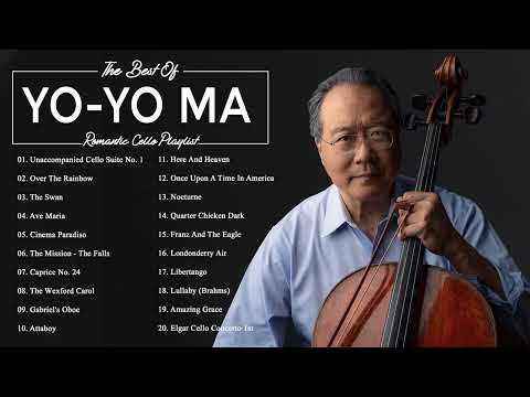 Yo Yo Ma Greatest Hits Full Album - Best Of Yo Yo Ma Cello - YoYo Ma Playlist Collection Of All Time
