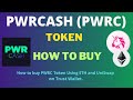 How to Buy PWRCASH (PWRC) Token Using ETH and UniSwap On Trust Wallet