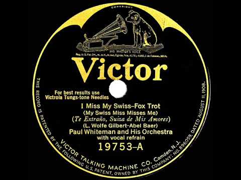 1925 Paul Whiteman - I Miss My Swiss (My Swiss Miss Misses Me) (John Sperzel, vocal)