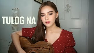 Tulog Na | Sugarfree | Cover