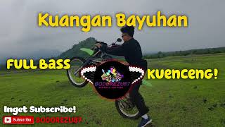 Download lagu DJ Kuangan Bayuhan- Kenceng Full Bass mp3