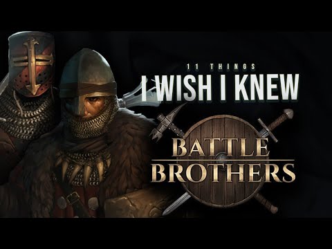 Battle Brothers | 11 Things I Wish I Knew...