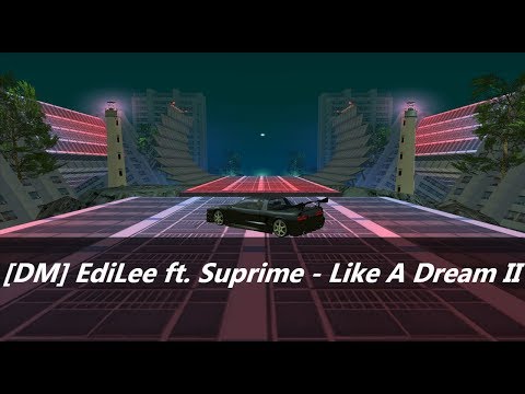 MTA [DM] EdiLee ft. Suprime - Like A Dream II