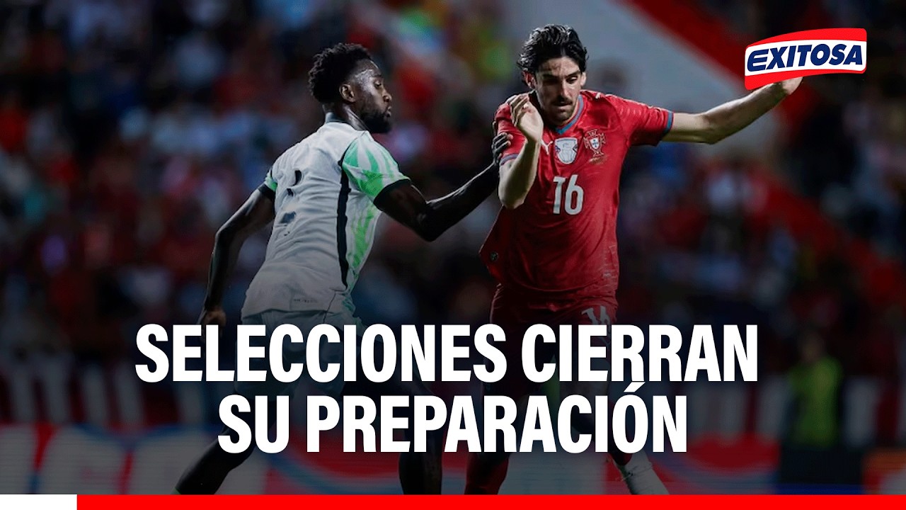 🔴🔵A un día del Mundial varias selecciones han disputado sus últimos partidos de preparación