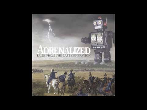 Adrenalized- Tales From The Last Generation (Full Album)