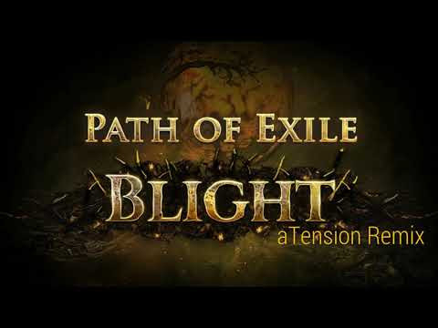 Path of Exile - Blight Theme (aTension Remix)
