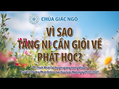 Vì sao Tăng Ni cần giỏi về Phật học? 