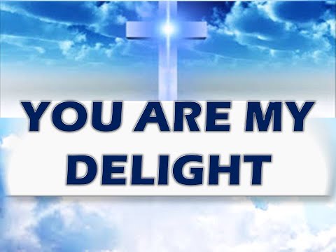 You Are My Delight Song Lyrics