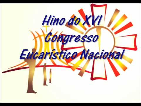 Hino Xvi Congresso Eucarístico Nacional - Hênio…