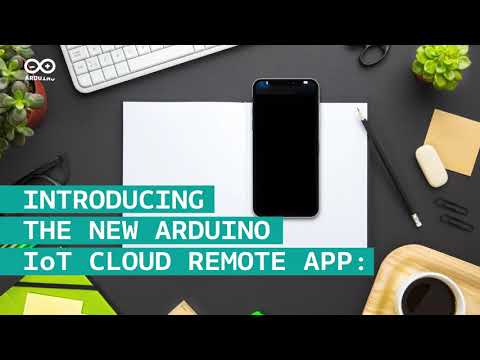 Introducing the New Arduino IoT Cloud Remote App