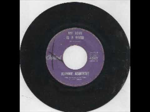 Johnny Ashcroft   My Love Is A River