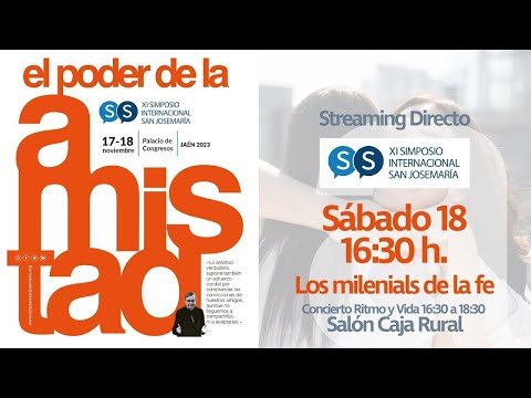 Simposio San Josemaría "Los milenials de la fe" - Sábado 18 (Tarde)