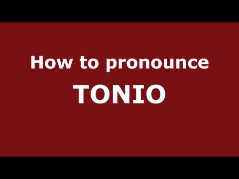 How to Pronounce TONIO in Spanish - PronounceNames.com