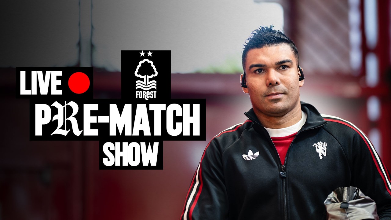 Man Utd v Nottingham Forest | Team Arrivals & Pre-Match Show