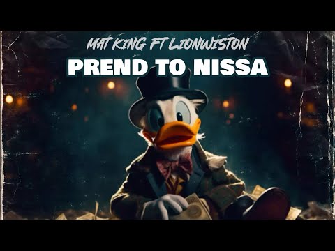 MAT KING FT LIONWISTON - PREND TO NISSA ( PROD BY CED RIC )