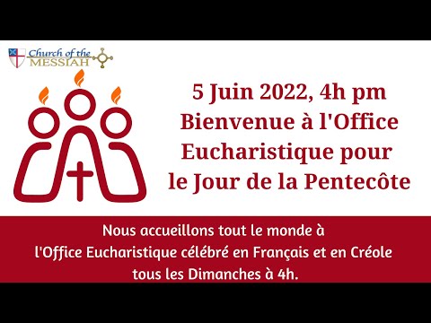 Bienvenue à l'Office Eucharistique pour le jour de la Pentecôte 6/5/22