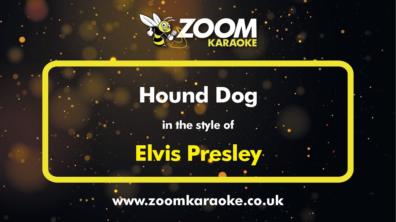 Elvis Presley - Hound Dog - Karaoke Version from Zoom Karaoke