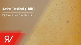 Download lagu Rijal Vertizone - Azka Taslimi أزگی تسليمي  ft Aditya JB ( lyric) mp3