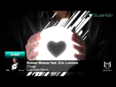 Roman Messer feat. Eric Lumiere - Closer (Cold Rush Remix)