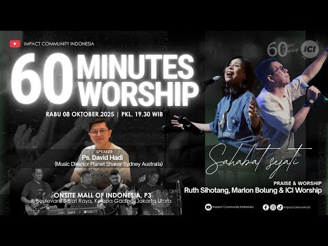 LIVE 60 MINUTES WORSHIP - SAHABAT SEJATI feat Ruth Sihotang, Marlon Bolung & ICI Worship