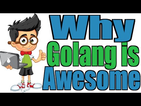 Why Golang is Awesome!