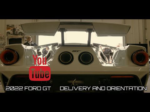 2022 FORD GT DELIVERY AND ORIENTATION