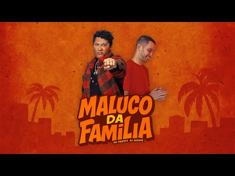 DJ Ademar, Pai Profeta - Maluco da Família [LETRA]