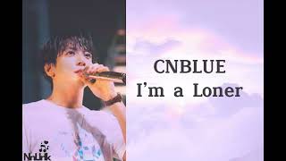 Download lagu CNBLUE - l’m a Loner | Lyrics Easy mp3