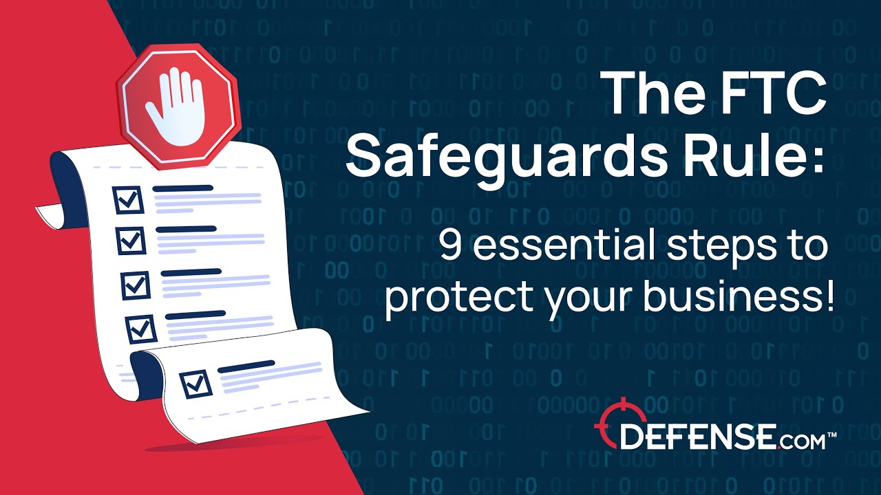 The FTC Safeguards Rule: 9 essentials steps to protect your business
