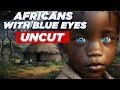 Africans with Blue Eyes | Rarest Eye Colors in Africans