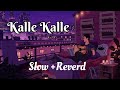 Kalle Kalle | Kalle slowed reverb | Lofi Songs | latest punjabi songs 2023 | #newpunjabisong