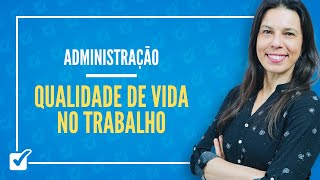 23.20. Aula de Qualidade de Vida no Trabalho (Administração)