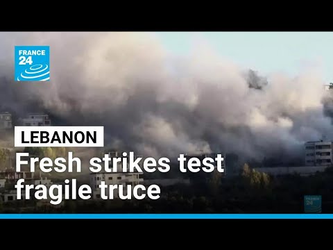 Fresh strikes test fragile Israel-Hezbollah truce