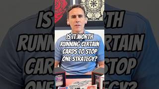 Is It Worth Running Certain Cards Just To Stop One Specific Strategy??