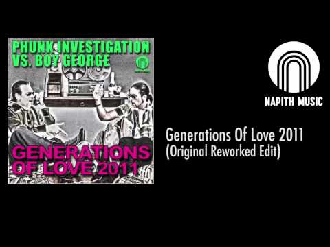 Phunk Investigation vs Boy George - Generations Of Love (Original Reworked Edit)