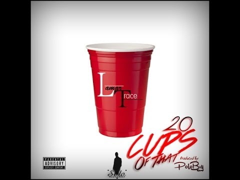 Lamar Trace - 20 Cups Of That