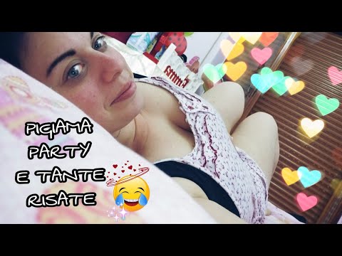 PIGIAMA PARTY E TANTE RISATE seratina tra donne