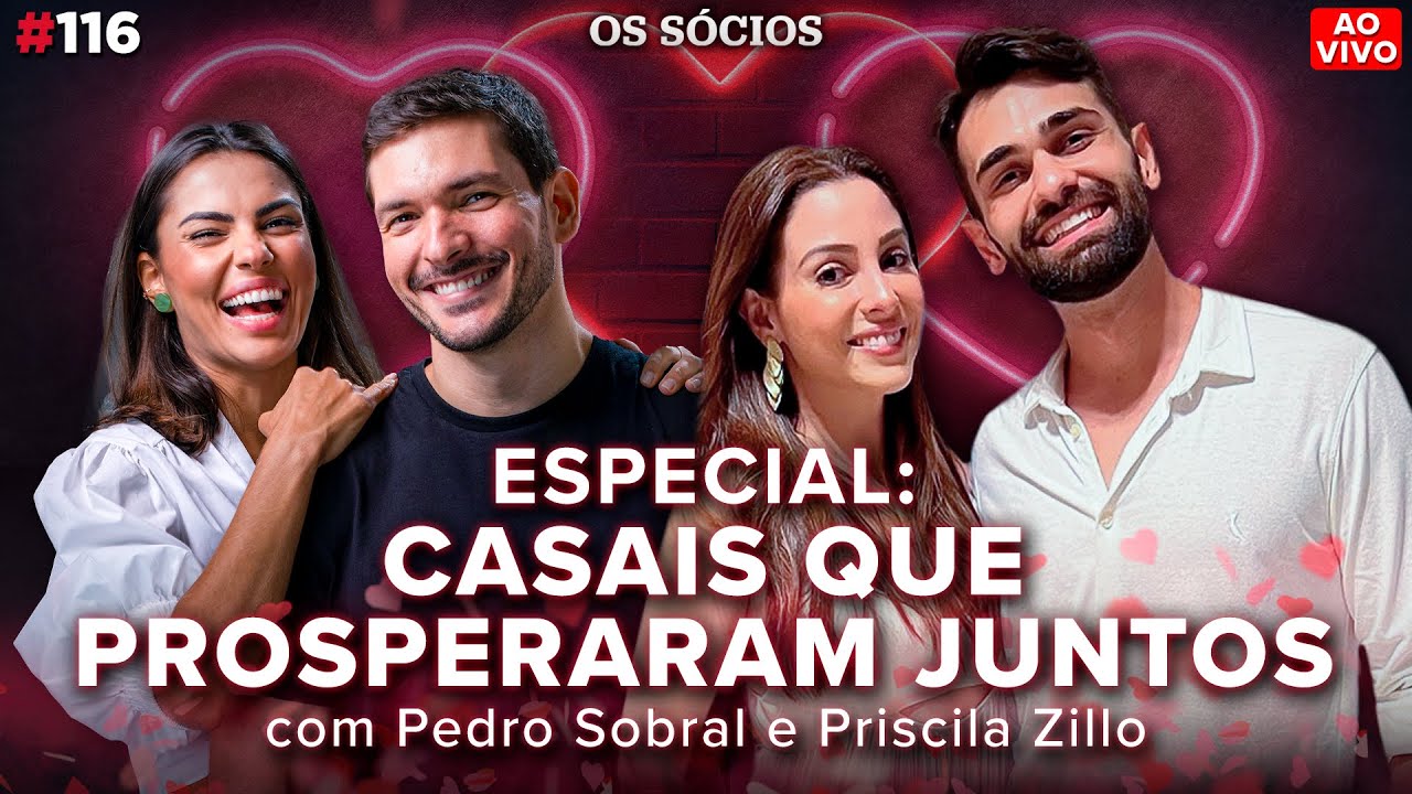 CASAIS QUE PROSPERARAM JUNTOS (Com Priscila Sobral e Pedro Sobral) | Os Socios Podcast #116