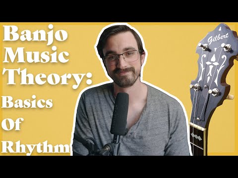 Basics of Rhythm // Music Theory For Banjo Players, Part 1