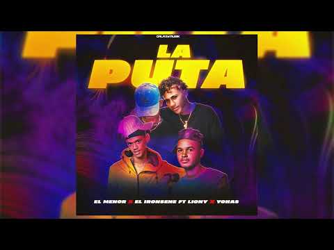 La Puta-  El Menor X El ironsene X Liony X Yohas- Prod By Nacho Galaxy Musik