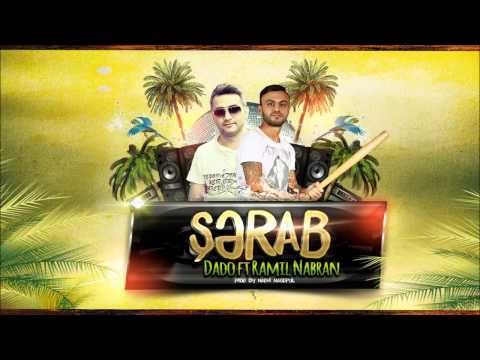 Dado ft. Ramil Nabran - Şərab.