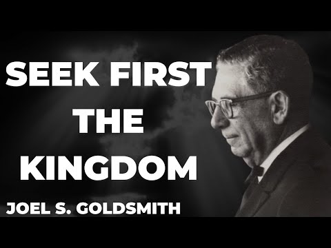 Nobody Taught You The True Meaning of "SEEK FIRST THE KINGDOM OF GOD" | Joel Goldsmith