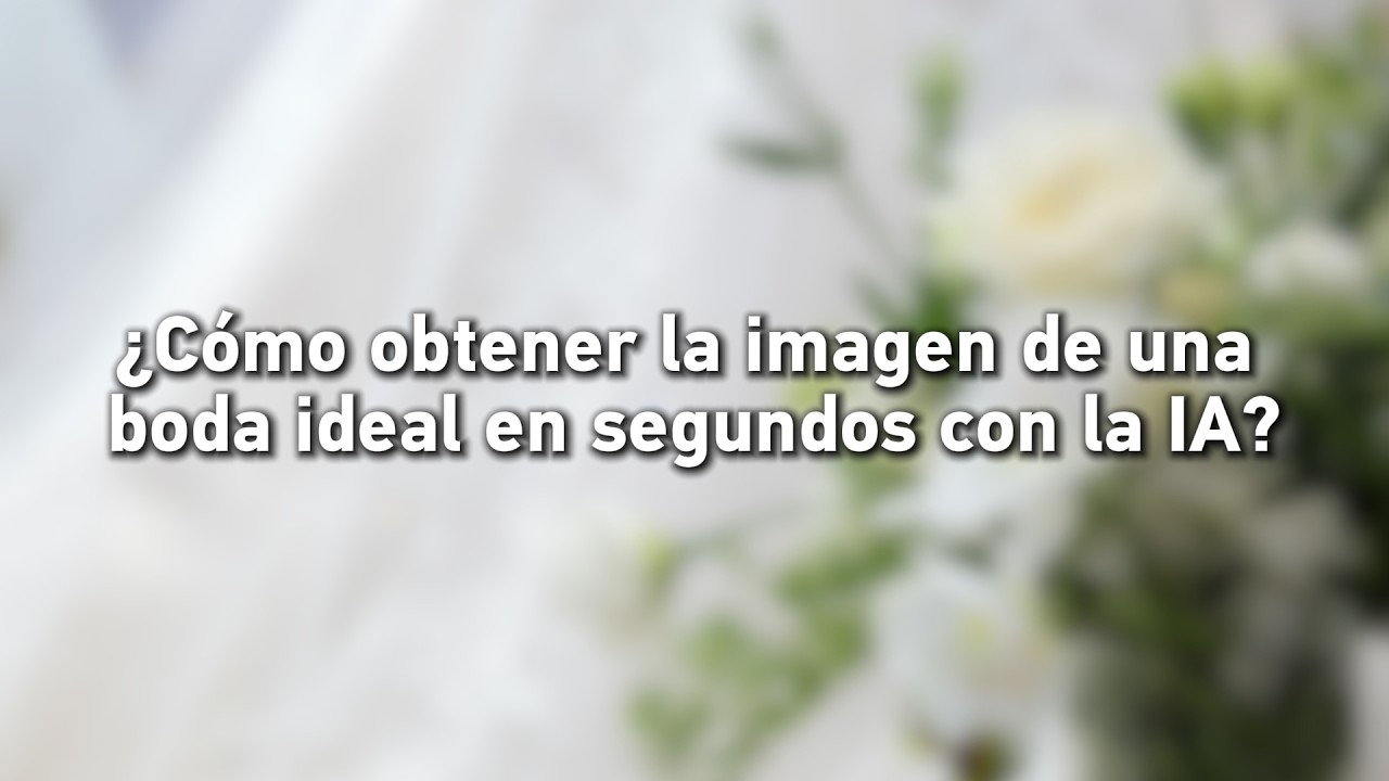 ¿Cómo obtener la imagen de una boda ideal en segundos con la IA?