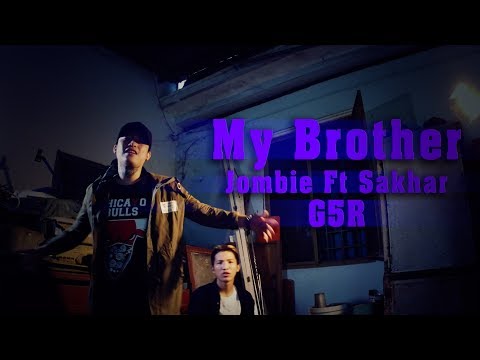 [MV] - My Brother : Jombie Ft Sakhar (G5R)
