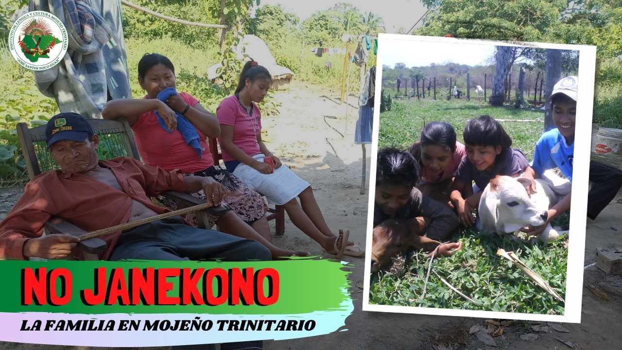 NO JANEKONO - LA FAMILIA EN MOJEÑO TRINITARIO/PARTE 1
